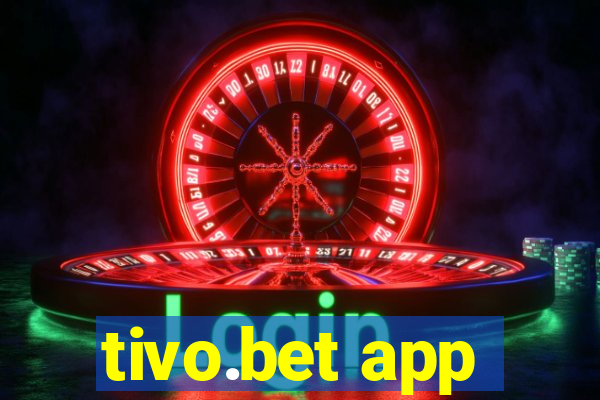 tivo.bet app